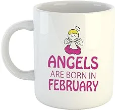 Happu - Printed Ceramic Coffee Mug, February Birthday Wishes, Angels are Born in February, Gifts for Daughter, Gift for Wife, Gift for Sister, Gift for Dream Girl, 325 ML(11Oz), 2658-WH