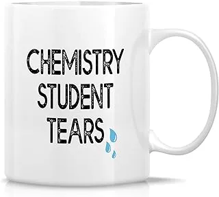 Retreez Funny Mug - Chemistry Student Tears Chemist Teacher 11 Oz Ceramic Coffee Mugs - Funny, Sarcastic, Motivational, Inspirational birthday gifts for friend coworker father mother sister brother