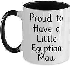 Sarcasm Egyptian Mau Cat, Proud to Have a Little Egyptian Mau, Special Two Tone 11oz Mug For Cat Lovers From Friends