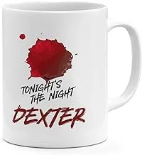 TV Show Dexter 11oz Coffee Mug Quote Tonight Dexter 11oz Ceramic Novelty Mug