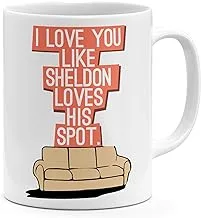 مج سيراميك Loud Universe I Love You Like Sheldon Loves His Spot Big Bang Theory Love، أبيض