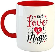 Happu - Valentine Day Printed Ceramic Coffee Mug, Our Love is Magic, Gifts for Boyfriend/Girlfriend, Gift for Husband/Wife, Gift for Lover/Couple/His/Her, 325 ML(11Oz), HP-2487-3T-RD