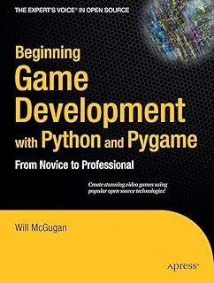 Beginning Game Development with Python and Pygame: From Novice to Professional