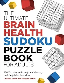 The Ultimate Brain Health Sudoku Puzzle Book for Adult: 180 Puzzles to Strengthen Memory and Cognitive Fun