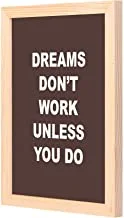 LOWHa Dreams do not work unless you do Wall art with Pan Wood framed Ready to hang for home, bed room, office living room Home decor hand made wooden color 23 x 33cm By LOWHa