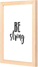 LOWHa Be strong Wall art with Pan Wood framed Ready to hang for home, bed room, office living room Home decor hand made wooden color 23 x 33cm By LOWHa