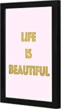 Lowha Life Is Beautiful Pink Gold Wall Art with Pan Wood Framed, 33 cm Length x 43 cm Width, Black
