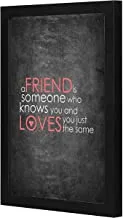 Lowha Friend Know You and Loves You Wall Art with Pan Wood Framed, 33 cm Length x 43 cm Width, Black