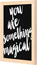 Lowha You Are Something Magical Wall Art with Pan Wood Framed, 33 cm Length x 43 cm Width, Black