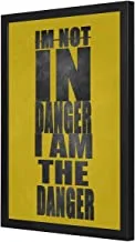 Lowha I Am Not in Danger I Am The Danger Wall Art with Pan Wood Framed, 33 cm Length x 43 cm Width, Black