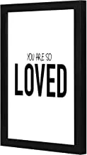 Lowha You Are So Loved Wall Art with Pan Wood Framed, 43 cm Length x 53 cm Width, Black