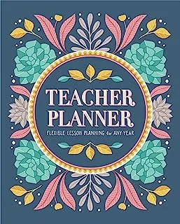 Teacher Planner: Flexible Lesson Planning For Any Year