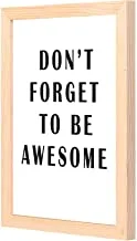 LOWHA do not forget to be awesome Wall Art with Pan Wood framed Ready to hang for home, bed room, office living room Home decor hand made wooden color 23 x 33cm By LOWHA