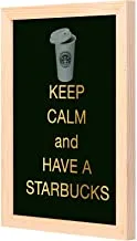 LOWHA Keep calm and have a starbucks Wall art with Pan Wood framed Ready to hang for home, bed room, office living room Home decor hand made wooden color 23 x 33cm By LOWHA
