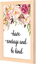LOWHA have courage and be kind Wall Art with Pan Wood framed Ready to hang for home, bed room, office living room Home decor hand made wooden color 23 x 33cm By LOWHA