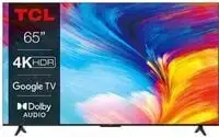TCL 65 Inch UHD 4K LED Smart Dolby Audio HDR10 Google Tv, 65P637