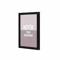 Lowha Never Stop Dreaming Wall Art Wooden Frame Black Color 23X33cm