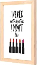 LOWHA I never met a lipstck i did not like Wall Art with Pan Wood framed Ready to hang for home, bed room, office living room Home decor hand made wooden color 23 x 33cm By LOWHA