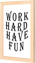 LOWHA work hard have fun white Wall Art with Pan Wood framed Ready to hang for home, bed room, office living room Home decor hand made wooden color 23 x 33cm By LOWHA