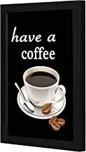 Lowha Black Have A Coffee Wall Art Wooden Frame Black Color 23X33Cm By Lowha