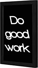 LOWHA do good work Wall art wooden frame Black color 23x33cm By LOWHA