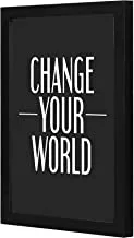 LOWHA Change your world Wall art wooden frame Black color 23x33cm By LOWHA