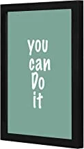 Lowha LWHPWVP4B-450 You Can Do It Wall Art Wooden Frame Black Color 23X33Cm By Lowha