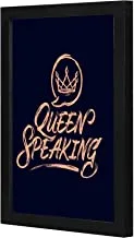 LOWHA queen speaking Wall art wooden frame Black color 23x33cm By LOWHA