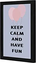 LOWHA Keep Calm and have fun Wall art wooden frame Black color 23x33cm By LOWHA