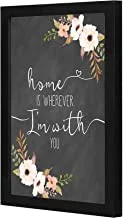Lowha Home Is Wherever I Am With You Wall Art Wooden Frame Black Color 23X33Cm By Lowha