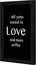 LOWHA كل ما تحتاجه هو الحب والمزيد من القهوة إطار خشبي فني للحائط لون أسود 23x33 سم من LOWHA