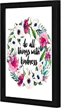 LOWHA Do all things wih kindness Wall art wooden frame Black color 23x33cm By LOWHA