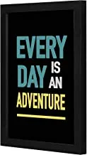 LOWHA Every day is an ADVENTURE Wall art wooden frame Black color 23x33cm By LOWHA
