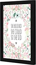 Lowha She Beleved She Could Wall Art Wooden Frame Black Color 23X33Cm By Lowha