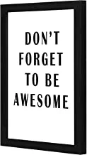 LOWHA do not forget to be awesome Wall art wooden frame Black color 23x33cm By LOWHA
