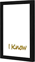 Lowha Lwhpwvp4B-356 I Know Wall Art Wooden Frame Black Color 23X33Cm By Lowha