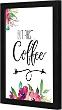 LOWHA but first coffee roses Wall art wooden frame Black color 23x33cm By LOWHA