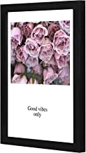 Lowha Lwhpwvp4B-375 Good Vibes Only Rose White Wall Art Wooden Frame Black Color 23X33Cm By Lowha