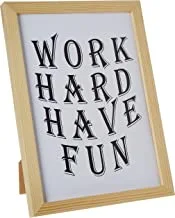 LOWHA work hard have fun white Wall Art with Pan Wood framed Ready to hang for home, bed room, office living room Home decor hand made wooden color 23 x 33cm By LOWHA