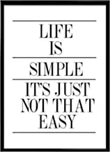 Art Wall print with wood frame, Life Is Simple Its Just Not That Easy