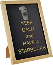 LOWHA Keep calm and have a starbucks Wall art with Pan Wood framed Ready to hang for home, bed room, office living room Home decor hand made wooden color 23 x 33cm By LOWHA