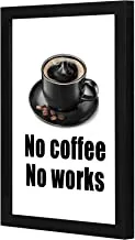 LOWHA No coffee no works Wall art wooden frame Black color 23x33cm By LOWHA