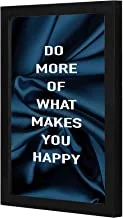 Lowha LWHPWVP4B-395 Do More of What Makes You Happy Wall Art Wooden Frame Black Color 23X33Cm By Lowha