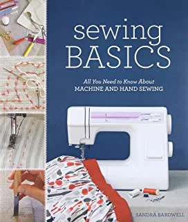 Sewing Basics: All You Need to Know about Machine and Hand Sewing