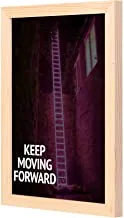 LOWHA Keep moving forward Wall Art with Pan Wood framed Ready to hang for home, bed room, office living room Home decor hand made wooden color 23 x 33cm By LOWHA